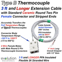 Type B Thermocouple Extension Cable Assembly - 3ft and LONGER Wire Leads with Standard Ceramic Female Connector and Stripped End Termination
