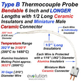 Type B Thermocouple 6 Inch and LONGER 30 Gage with Ceramic Insulators
