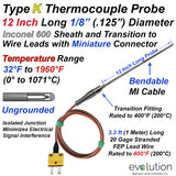 Type K Thermocouple Probe 12-Inch Long 1/8" Diameter Inconel Sheath Ungrounded with a Transition to FEP Lead Wires. Stripped End or Miniature Male Connector