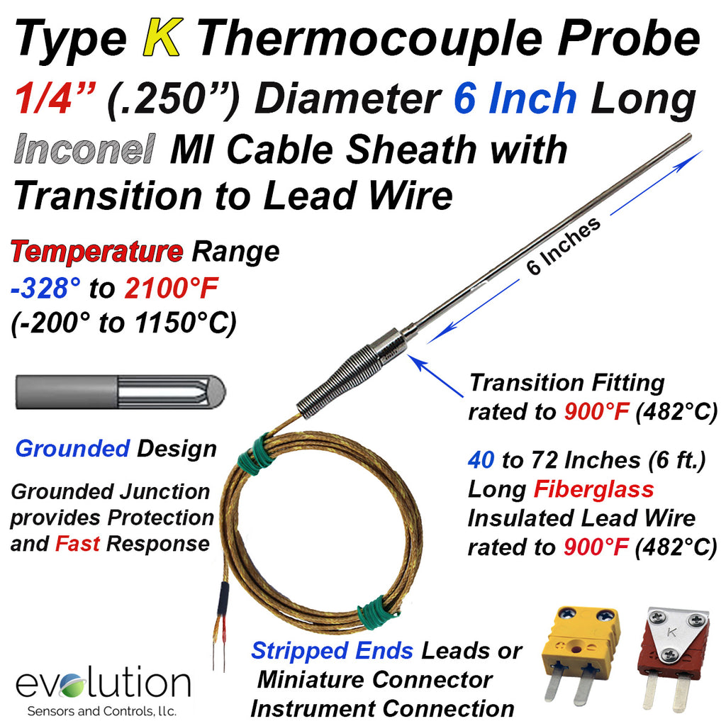 Type K Thermocouple Probe 6 inches Long 1/4" Diameter Inconel Sheath Grounded with a Transition to Fiberglass Wire with Stripped Leads or Mini Connector