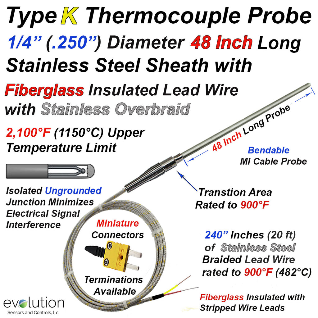 Type K Thermocouple Probe - 48 Inch Long 1/4" Diameter with Transition to 240 Inches of Stainless-Steel Over Braided Fiberglass Lead and Stripped Ends Termination