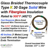 Type K Beaded Wire Thermocouple wtith Fiberglass Insulated 30 Gage Wire with Stripped Leads