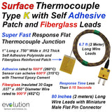 Surface Thermocouple Type K Fast Response with Surface Mount Adhesive Patch and 80 inches of 30 Gage Fiberglass Insulated Wire with Miniature Connector