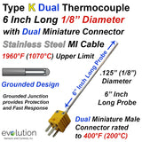 Type K Dual Thermocouple Probe 6 Inches Long 1/8" Diameter Stainless Steel Sheath Grounded with a Dual Miniature Connector