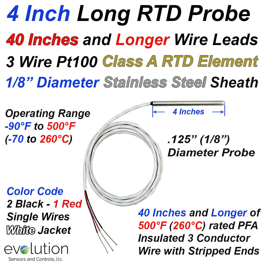 4 Inch Long RTD Probe 3 Wire Pt100 Design with 1/8" Diameter Stainless Steel sheath and 40 Inches and Longer PFA Insulated Lead Wire