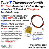 Surface Thermocouple Type T Fast Response with Surface Mount Adhesive Patch and 40 inches of 30 Gage Fiberglass Insulated Wire with Stripped Leads
