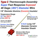 Type C Thermocouple with Super Fast Response 40 Gage Exposed Junction and 1/8" Diameter Ceramic Alumina Insulator 6 Inches Long with Miniature Plastic Connector