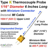 Type K Thermocouple Probe with Miniature Connector 1/16" Diameter Inconel Sheath 6 Inches Long Ungrounded Junction