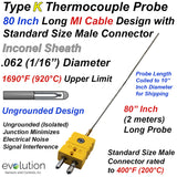 Type K Thermocouple Probe 4 to 10ft Long 1/16" Diameter Inconel Sheath Ungrounded with Standard Size Male Connector