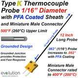 Type K PFA Coated Thermocouple Probe 1/16" Diameter 12 Inches Long with a Grounded Junction and Miniature Connector