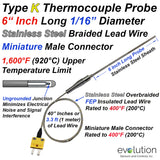 Type K Thermocouple Probe 1/16" Diameter 6 Inch Long Stainless Steel Sheath Ungrounded with Stainless Steel Overbraid on FEP Lead Wire with Miniature Connector or Stripped Wire Ends