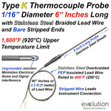 Type K Thermocouple Probe 1/16" Diameter 6 Inch Long Stainless Steel Sheath Ungrounded with Stainless Steel Overbraid on FEP Lead Wire with Miniature Connector or Stripped Wire Ends