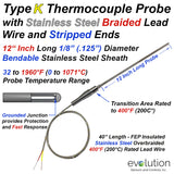 Type K Thermocouple Probe – 12-Inch Long 1/8" Diameter Stainless Steel Sheath Grounded with a Transition to Stainless Steel Braid over FEP Insulated Wire with Stripped Leads