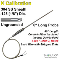Thermocouple Sensor and Probe Type K Ungrounded 6 inches long 1/8 inch diameter Stainless Steel Sheath with Inconel Overbraid on Ceramic Fiber Lead Wire