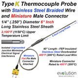 Type K Thermocouple Probe  6 Inches Long 1/4" Diameter with Stainless Steel Overbraid Lead Wire and Miniature Connector