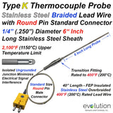 Type K Thermocouple Probe  6 Inches Long 1/4" Diameter with Stainless Steel Overbraid Lead Wire and Standard Size Connector