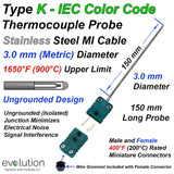 Type K Thermocouple Probe IEC Color - Metric Dimensions 3.0 mm Diameter 150 mm Long Stainless Steel Sheath Ungrounded with Miniature Connector