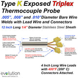 Type K Exposed Triplex Thermocouple with 36, 32 and 30 Gage Wires